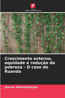 Crescimento externo equidade e redução da pobreza - O caso do Ruanda