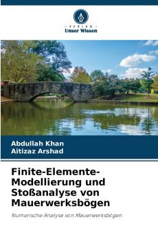 Finite-Elemente-Modellierung und Stoßanalyse von Mauerwerksbögen