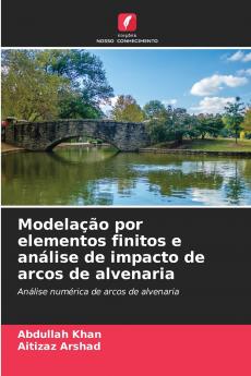 Modelação por elementos finitos e análise de impacto de arcos de alvenaria