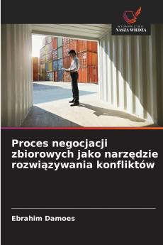 Proces negocjacji zbiorowych jako narzędzie rozwiązywania konfliktów
