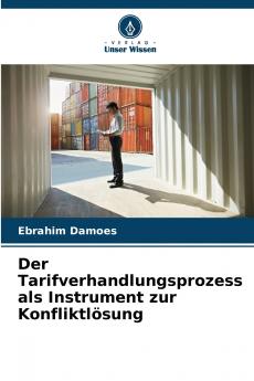 Der Tarifverhandlungsprozess als Instrument zur Konfliktlösung