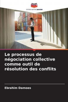Le processus de négociation collective comme outil de résolution des conflits