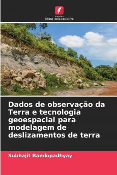 Dados de observação da Terra e tecnologia geoespacial para modelagem de deslizamentos de terra