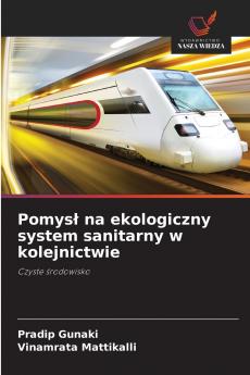 Pomysł na ekologiczny system sanitarny w kolejnictwie