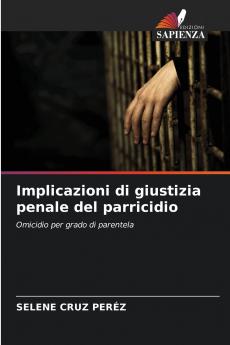 Implicazioni di giustizia penale del parricidio