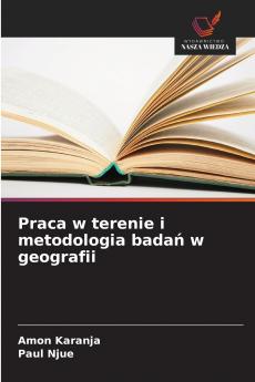 Praca w terenie i metodologia badań w geografii