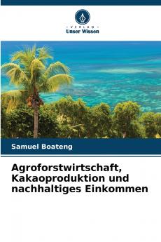 Agroforstwirtschaft Kakaoproduktion und nachhaltiges Einkommen