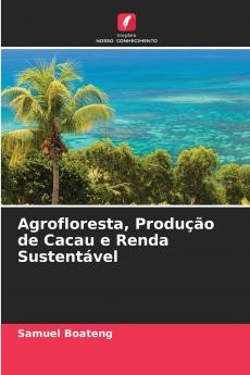 Agrofloresta Produção de Cacau e Renda Sustentável