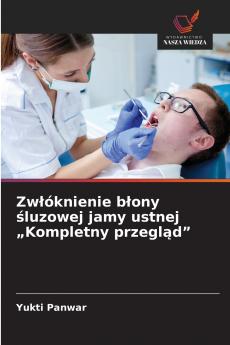 Zwłóknienie błony śluzowej jamy ustnej „Kompletny przegląd