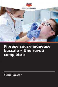 Fibrose sous-muqueuse buccale  Une revue complète