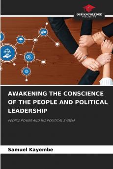 AWAKENING THE CONSCIENCE OF THE PEOPLE AND POLITICAL LEADERSHIP