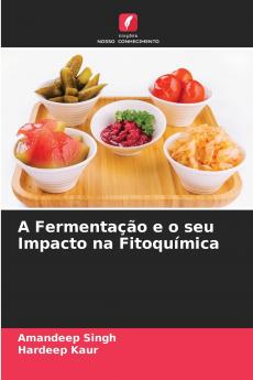 A Fermentação e o seu Impacto na Fitoquímica