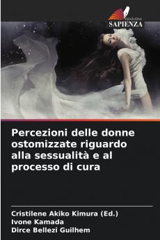 Percezioni delle donne ostomizzate riguardo alla sessualità e al processo di cura