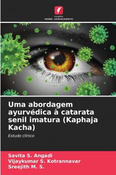 Uma abordagem ayurvédica à catarata senil imatura (Kaphaja Kacha)