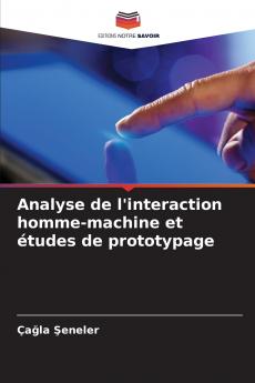 Analyse de l'interaction homme-machine et études de prototypage