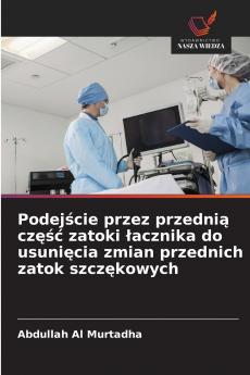 Podejście przez przednią część zatoki łacznika do usunięcia zmian przednich zatok szczękowych