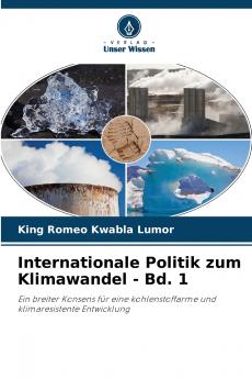 Internationale Politik zum Klimawandel - Bd. 1