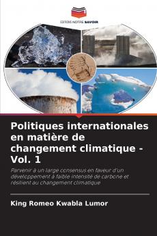 Politiques internationales en matière de changement climatique -Vol. 1