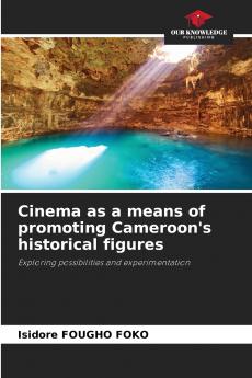 Cinema as a means of promoting Cameroon's historical figures