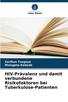 HIV-Prävalenz und damit verbundene Risikofaktoren bei Tuberkulose-Patienten