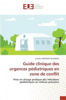 Guide clinique des urgences pédiatriques en zone de conflit