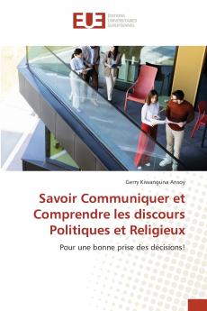 Savoir Communiquer et Comprendre les Discours Politiques et Religieux