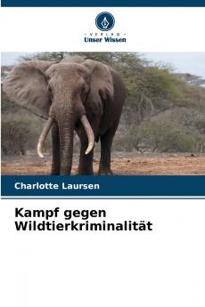 Kampf gegen Wildtierkriminalität