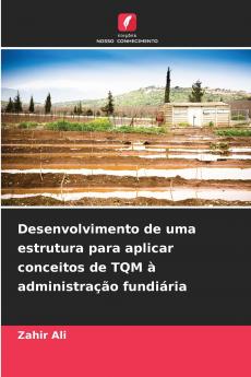 Desenvolvimento de uma estrutura para aplicar conceitos de TQM à administração fundiária