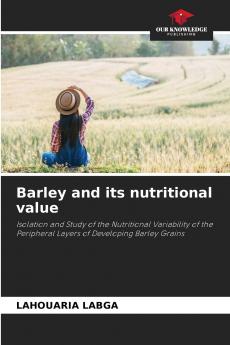 Barley and its nutritional value