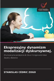 Ekspresyjny dynamizm modalizacji dyskursywnej.