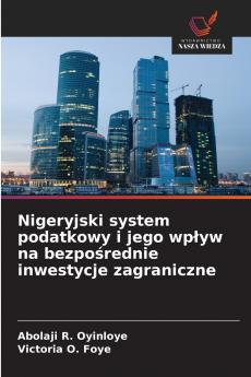 Nigeryjski system podatkowy i jego wpływ na bezpośrednie inwestycje zagraniczne
