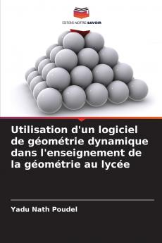 Utilisation d'un logiciel de géométrie dynamique dans l'enseignement de la géométrie au lycée