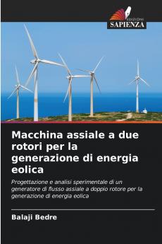 Macchina assiale a due rotori per la generazione di energia eolica