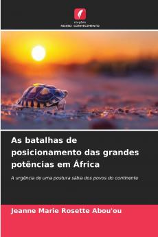 As batalhas de posicionamento das grandes potências em África