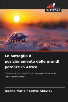 Le battaglie di posizionamento delle grandi potenze in Africa