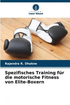 Spezifisches Training für die motorische Fitness von Elite-Boxern