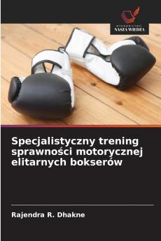 Specjalistyczny trening sprawności motorycznej elitarnych bokserów