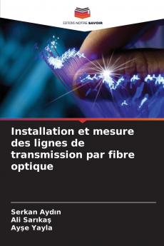 Installation et mesure des lignes de transmission par fibre optique