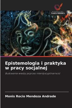 Epistemologia i praktyka w pracy socjalnej