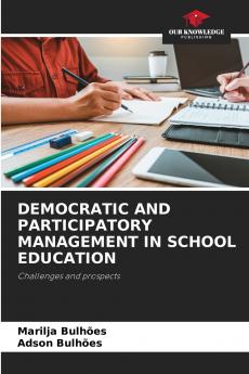 DEMOCRATIC AND PARTICIPATORY MANAGEMENT IN SCHOOL EDUCATION