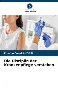 Die Disziplin der Krankenpflege verstehen