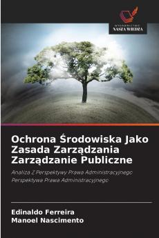Ochrona Środowiska Jako Zasada Zarządzania Zarządzanie Publiczne