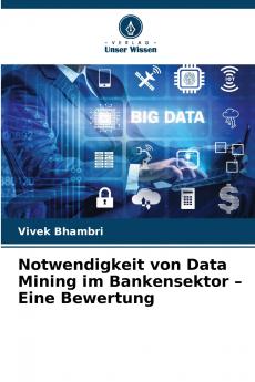 Notwendigkeit von Data Mining im Bankensektor - Eine Bewertung