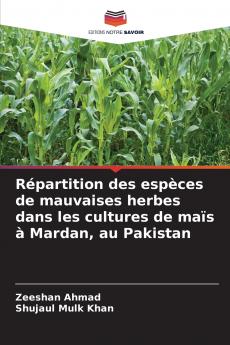 Répartition des espèces de mauvaises herbes dans les cultures de maïs à Mardan au Pakistan