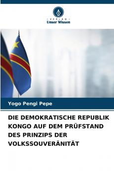 DIE DEMOKRATISCHE REPUBLIK KONGO AUF DEM PRÜFSTAND DES PRINZIPS DER VOLKSSOUVERÄNITÄT