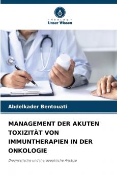 MANAGEMENT DER AKUTEN TOXIZITÄT VON IMMUNTHERAPIEN IN DER ONKOLOGIE