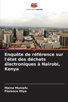 Enquête de référence sur l'état des déchets électroniques à Nairobi Kenya