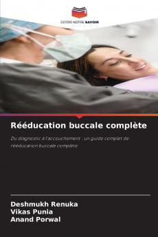 Rééducation buccale complète