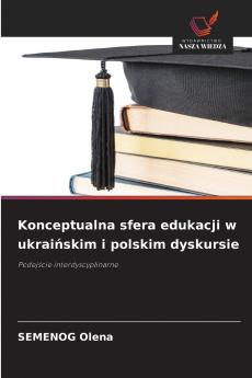 Konceptualna sfera edukacji w ukraińskim i polskim dyskursie