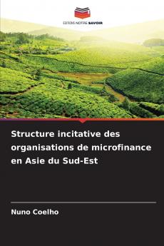 Structure incitative des organisations de microfinance en Asie du Sud-Est